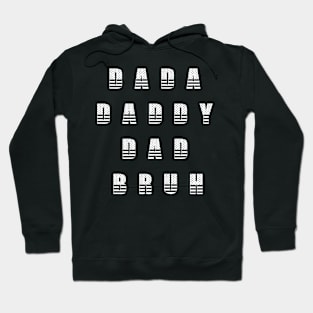 Dada Daddy Dad Bruh Fathers Day Hoodie